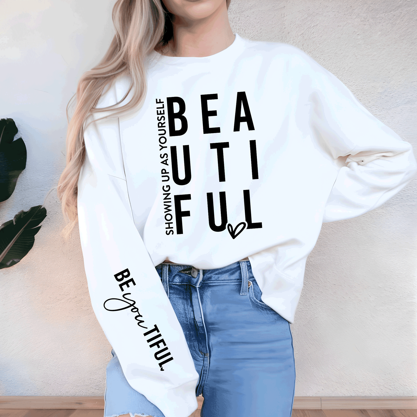 Showing up as yourself BEAUTIFUL BEyouTIFUL Self Love, Sleeve print crewneck, Mental Health awareness, Empowering Women Shirts,