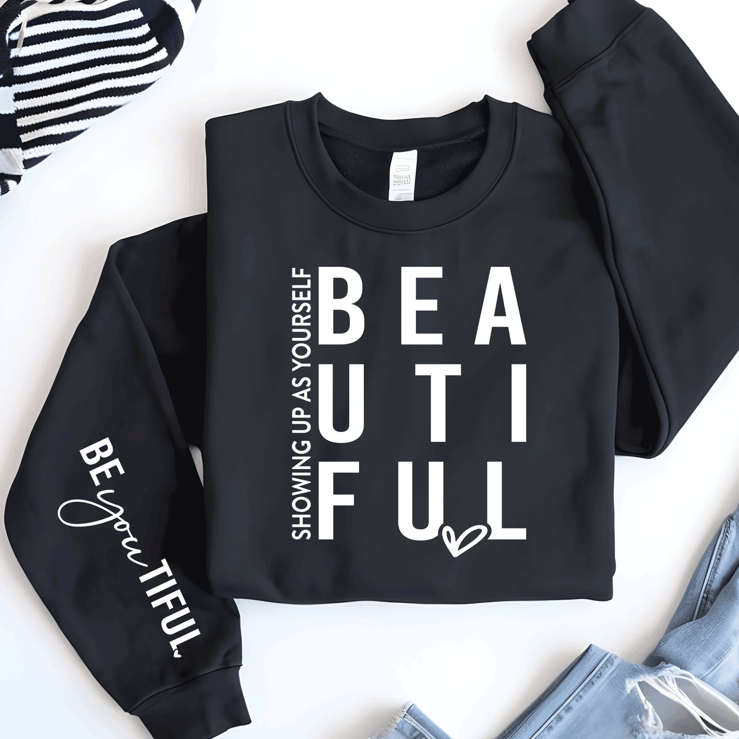 Showing up as yourself BEAUTIFUL BEyouTIFUL Self Love, Sleeve print crewneck, Mental Health awareness, Empowering Women Shirts,
