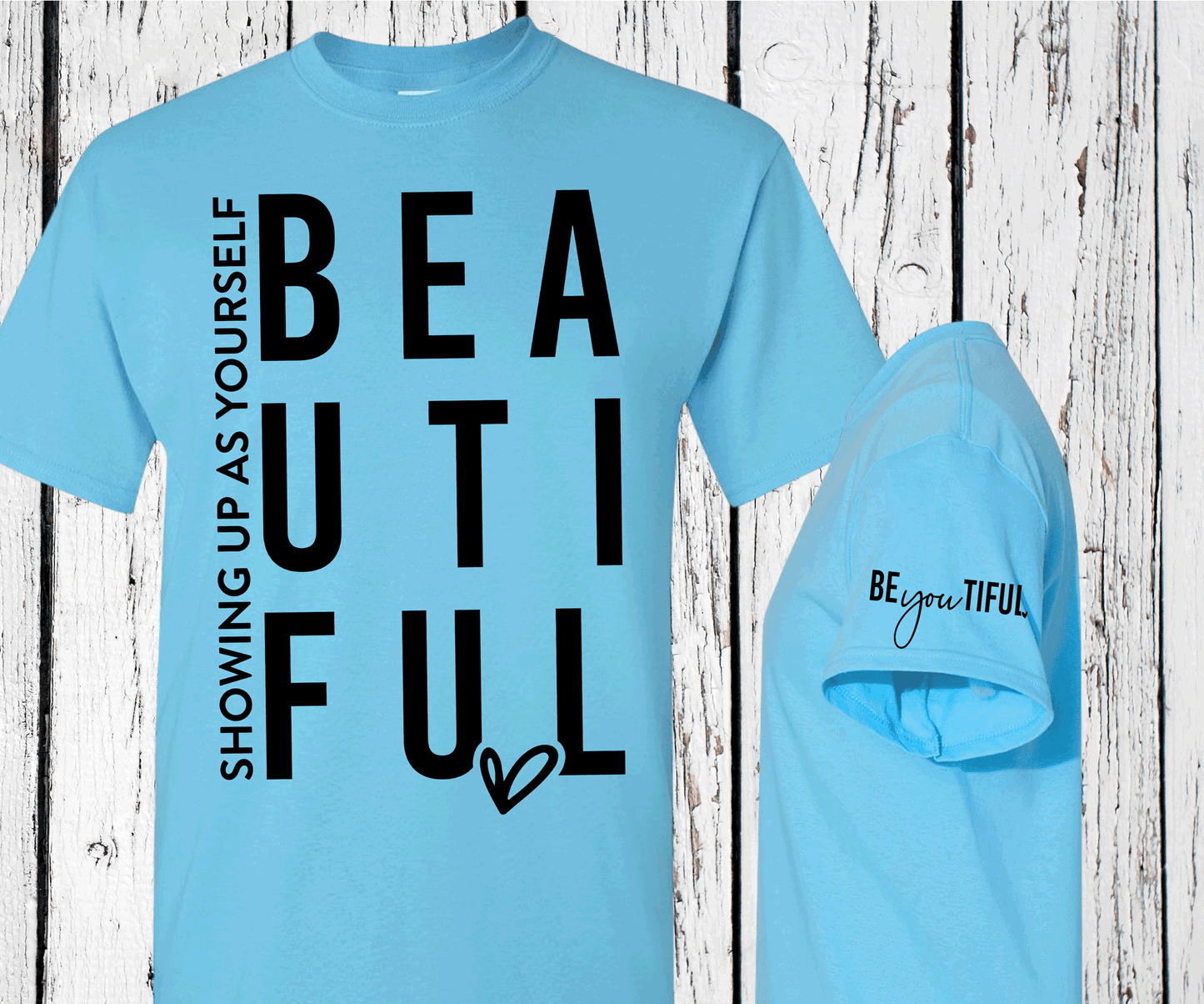 Showing up as yourself BEAUTIFUL BEyouTIFUL Self Love, Sleeve print crewneck, Mental Health awareness, Empowering Women Shirts,