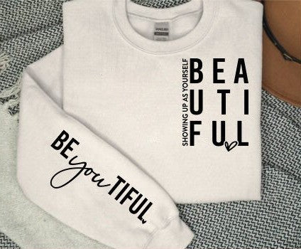 Showing up as yourself BEAUTIFUL BEyouTIFUL Self Love, Sleeve print crewneck, Mental Health awareness, Empowering Women Shirts,