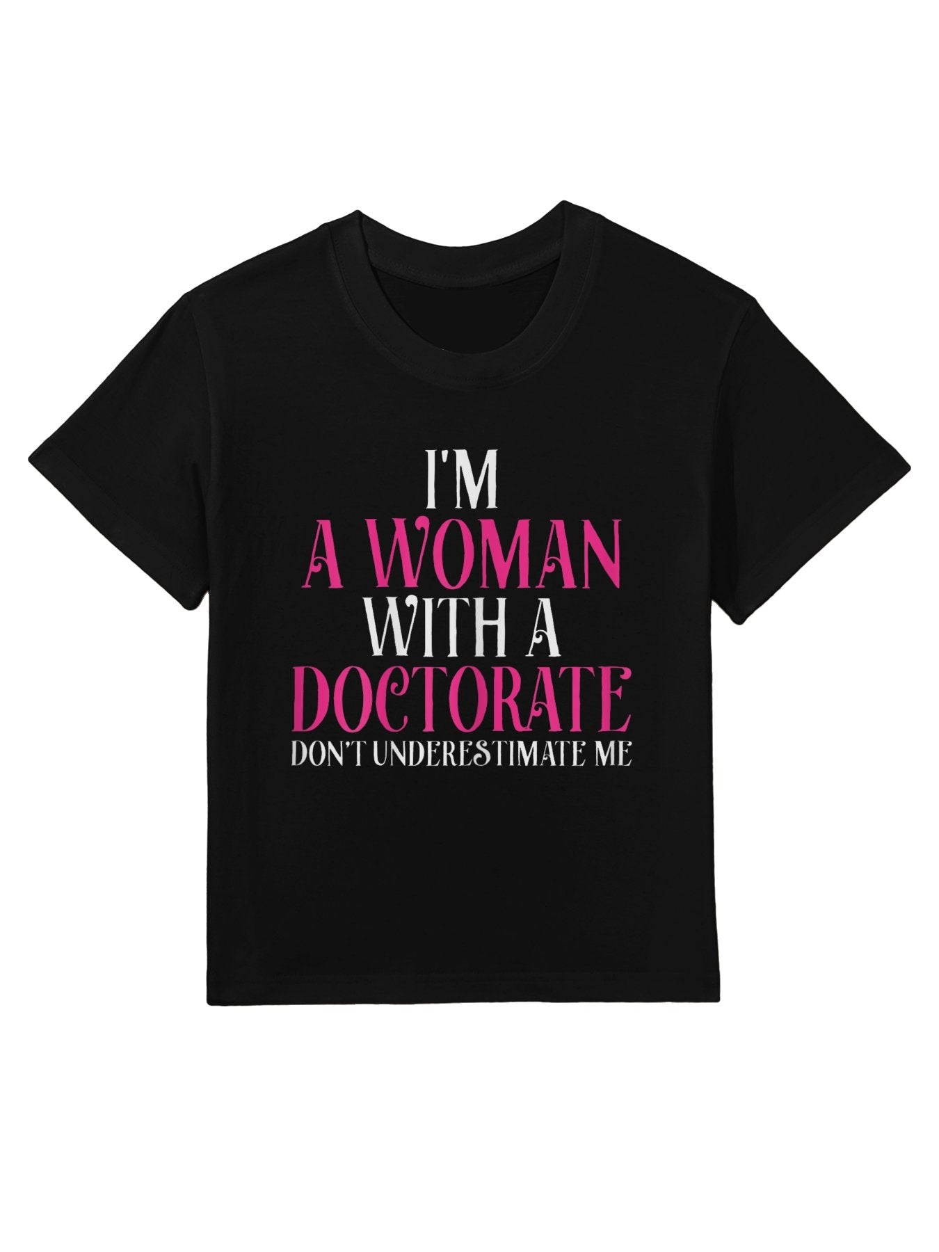 Camiseta infantil con el texto "Mujer con un doctorado", regalo divertido de graduación de doctorado.