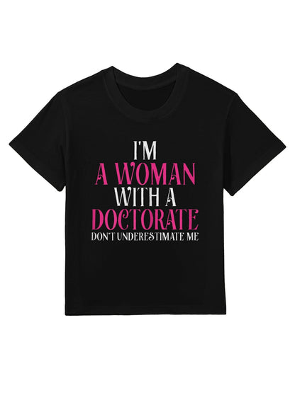 Camiseta infantil con el texto "Mujer con un doctorado", regalo divertido de graduación de doctorado.